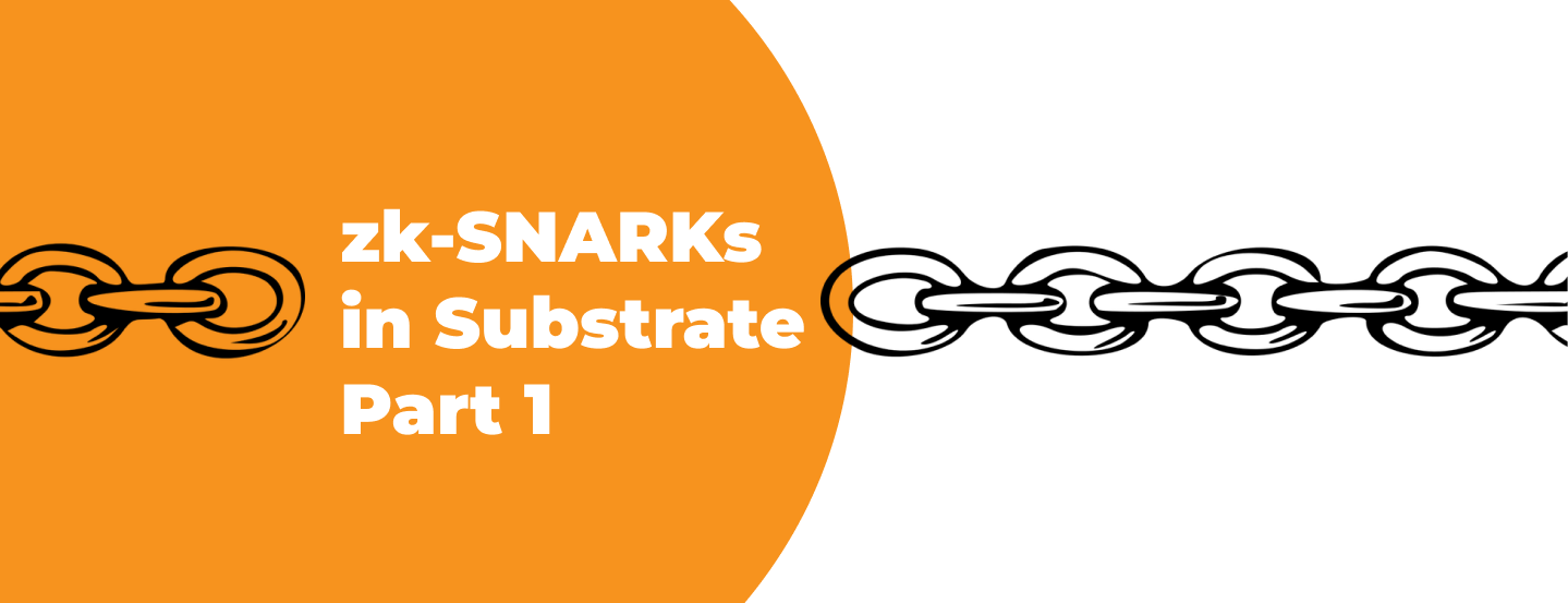 Zk-SNARKs in Substrate (Part 1)