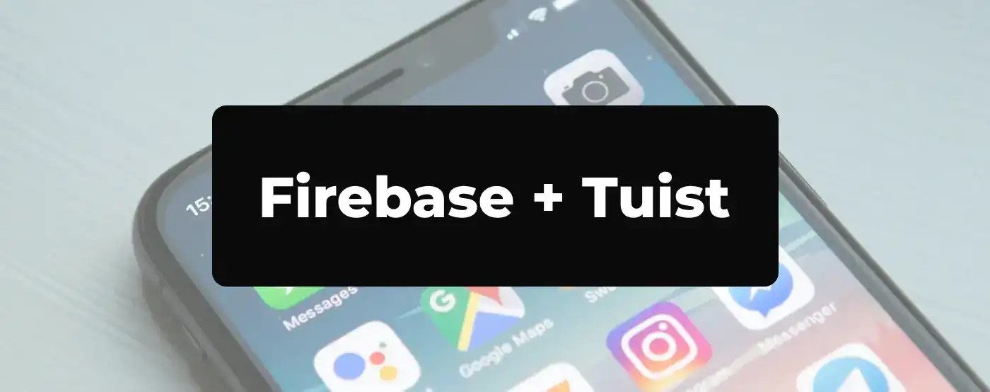 Integrating Firebase into Tuist Project