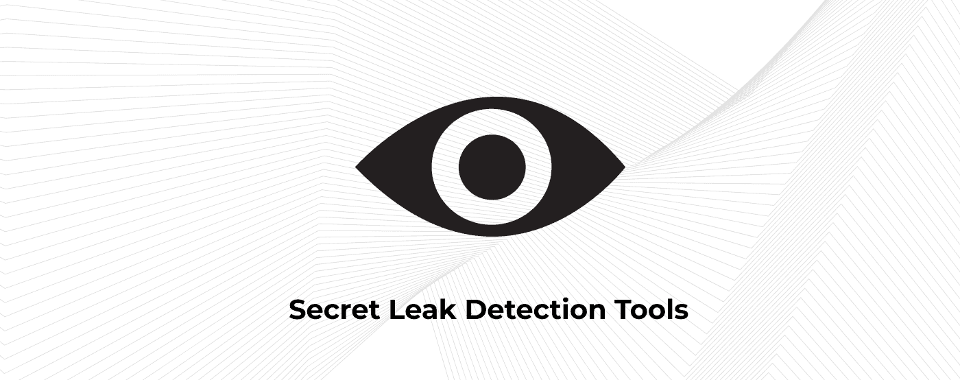 Secret Leak Detection Tools to Consider for Your App Security