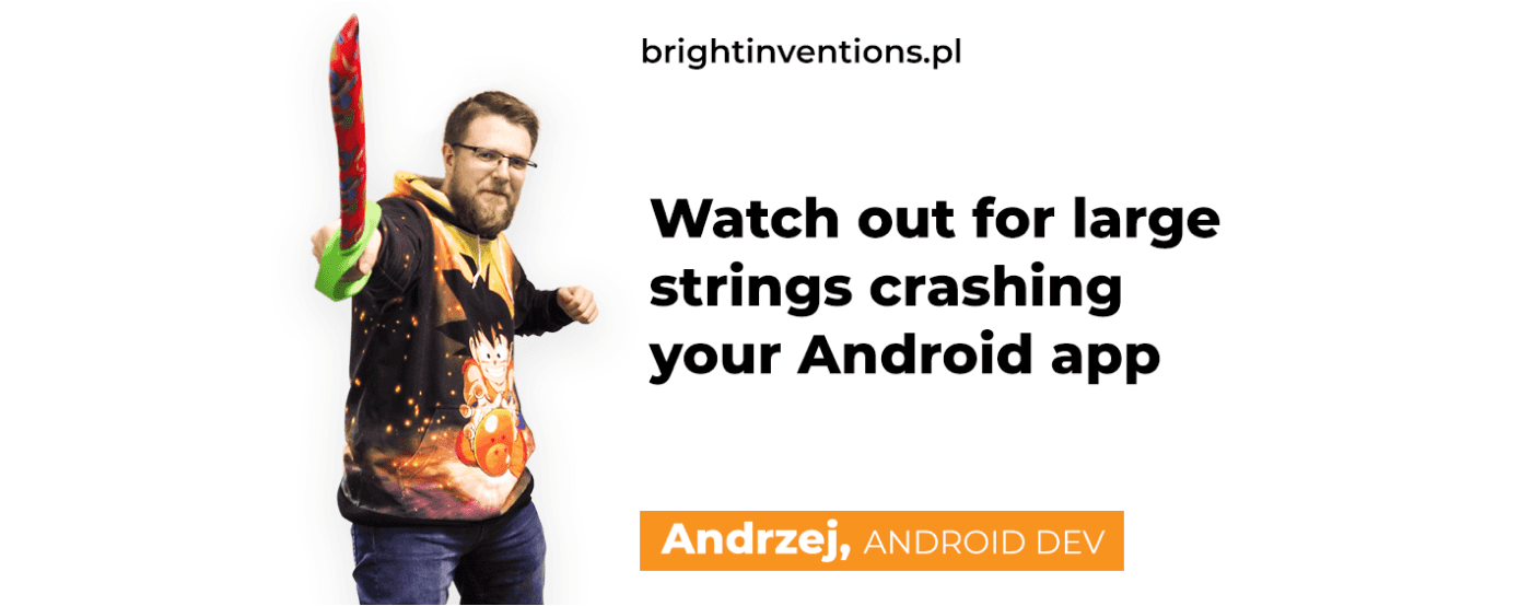 Watch out for large strings crashing your Android app