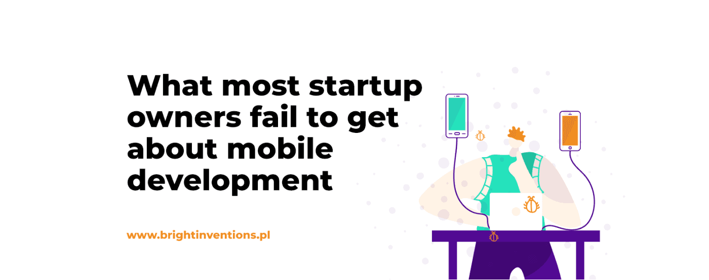 What most startup owners fail to get about mobile development 