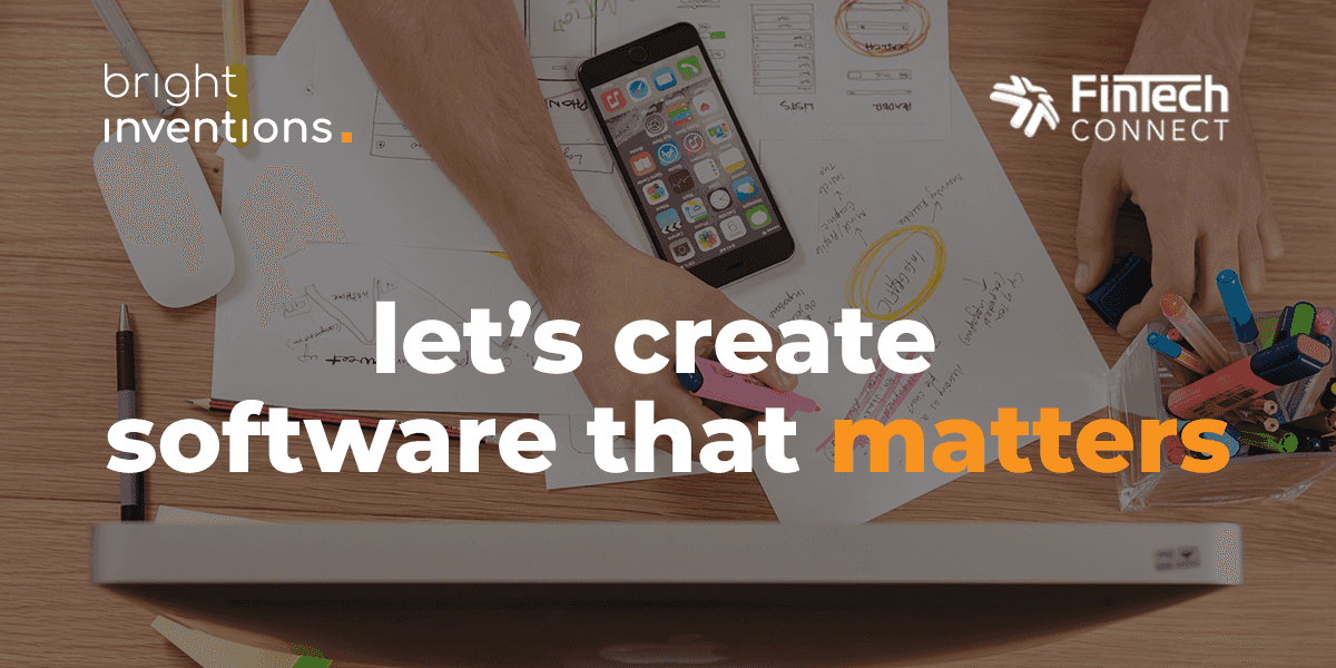 Let's create software that matters, Fintech Connect 2019 