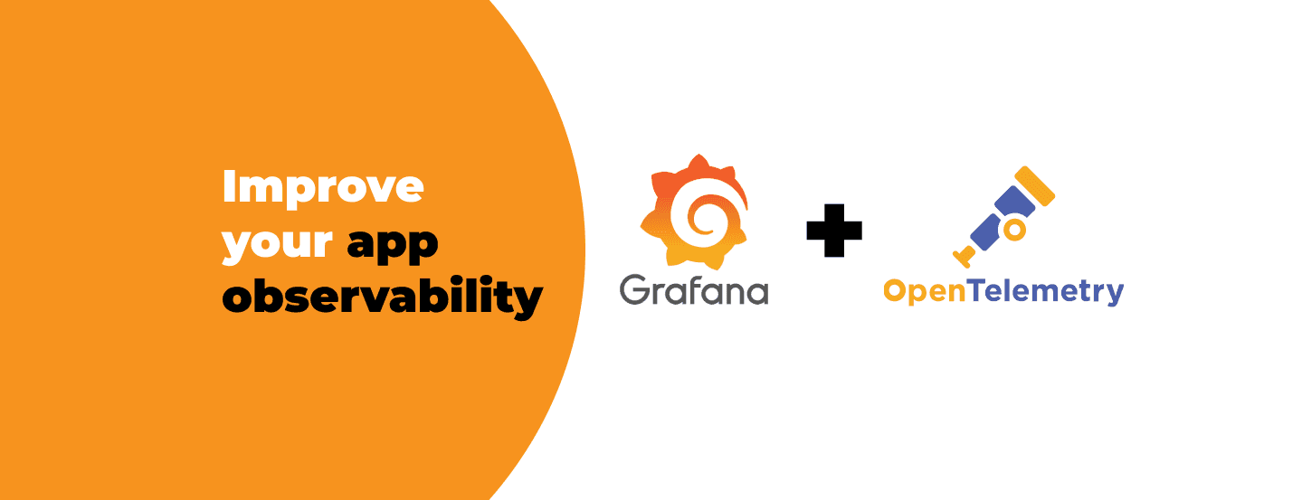 How to Improve Your App Observability (Easily) with Grafana and OpenTelemetry