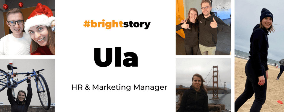 Ula – HR and Marketing Manager at Bright Inventions