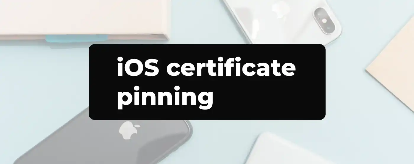 Certificate Pinning on iOS in Practice