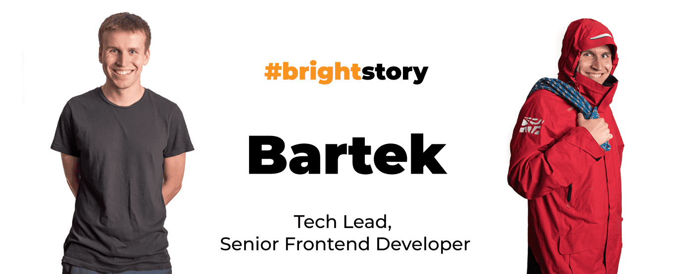Frontend Developer with Fullstack Mindset. Meet Bartek – a Bright Tech Lead